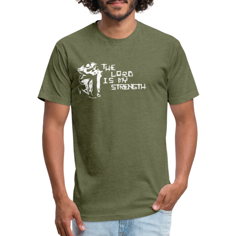 The Lord Is My Strength Fitted Cotton/Poly T-Shirt - heather military green